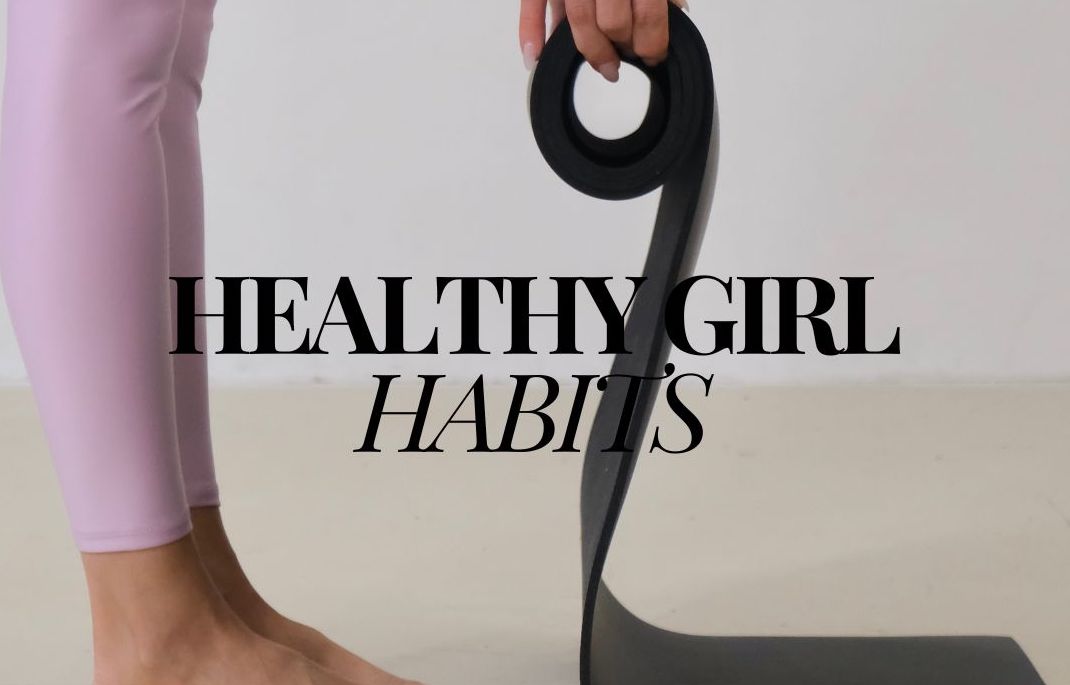 Healthy Girl Habits & Tips to Action
