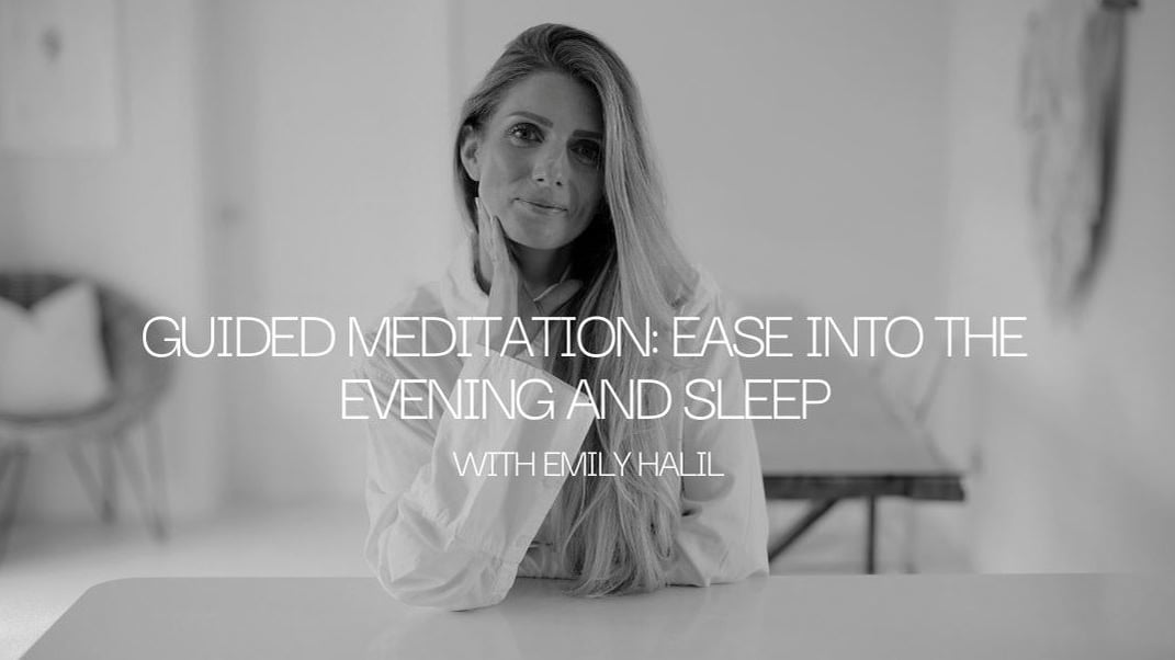 Guided Meditation. Ease into the Evening and Sleep with Emily Halil
