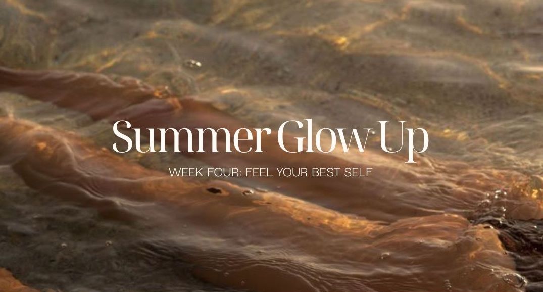 Summer Glow Up Challenge Week 4 Schedule