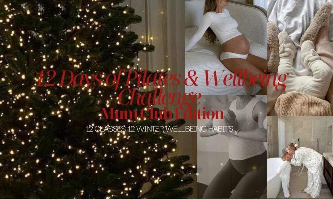 The Mum Club Edition: 12 Days of Pilates & Wellbeing Challenge