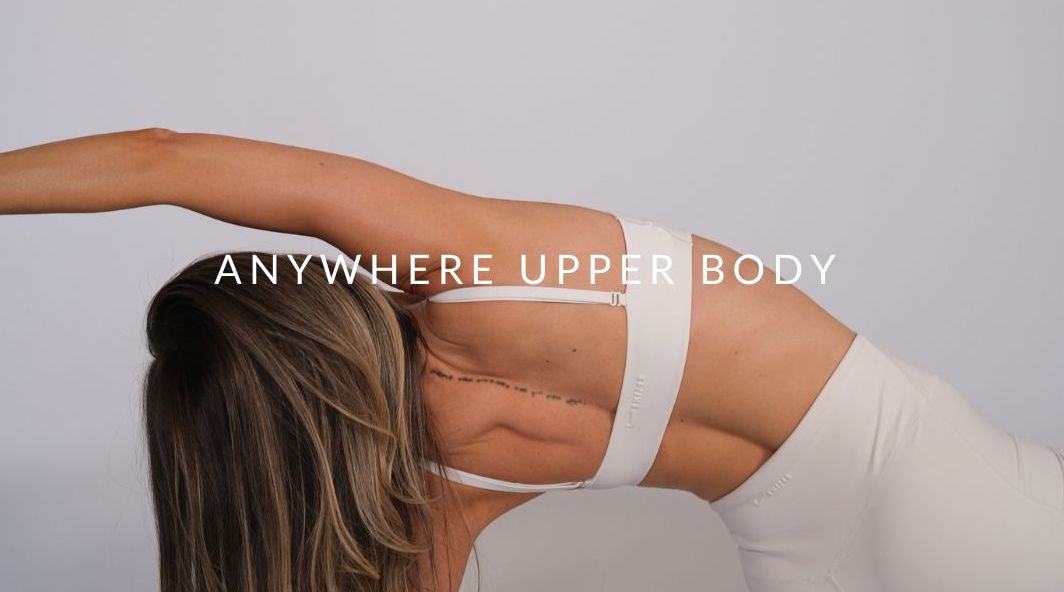 ANYWHERE UPPER BODY