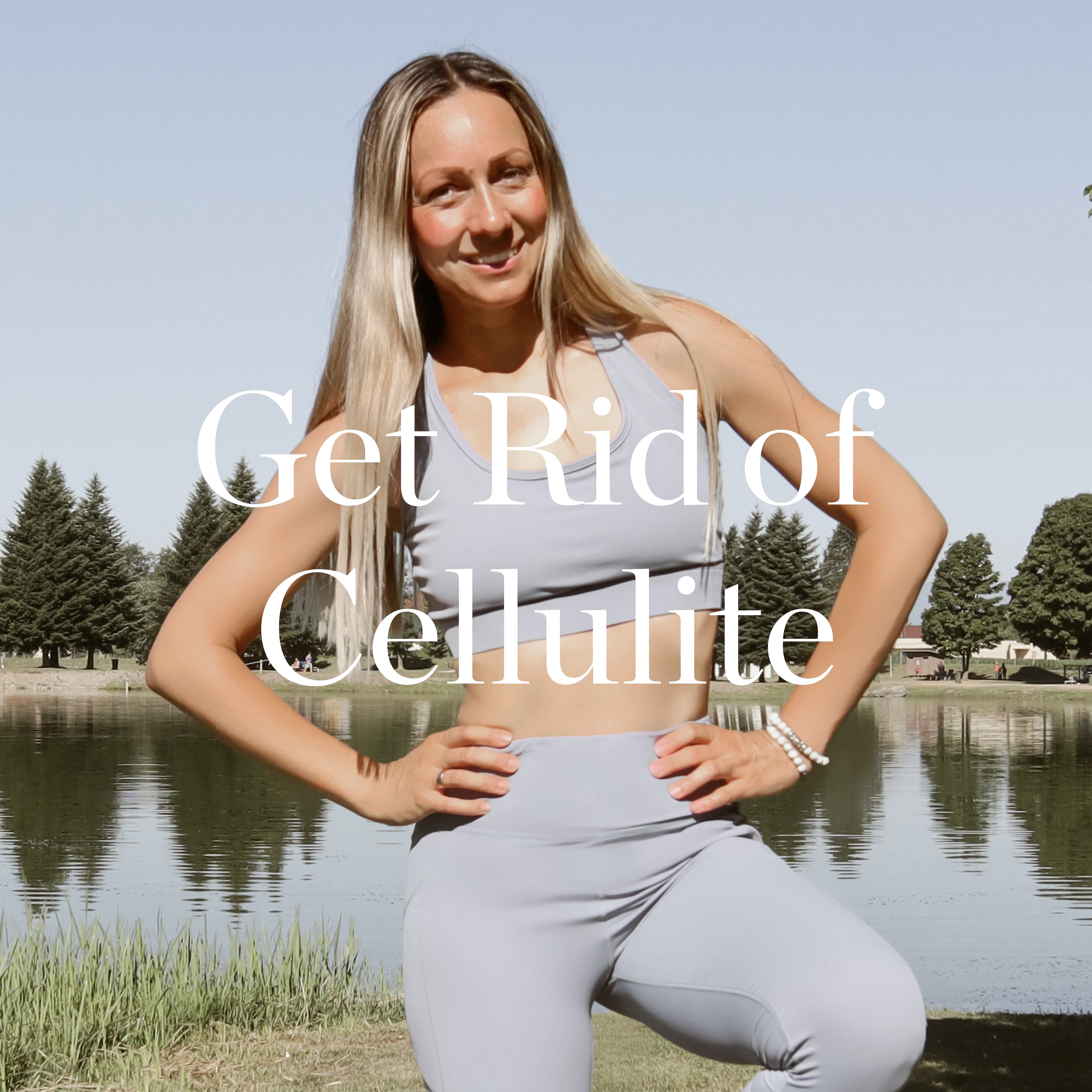 GET RID OF CELLULITE