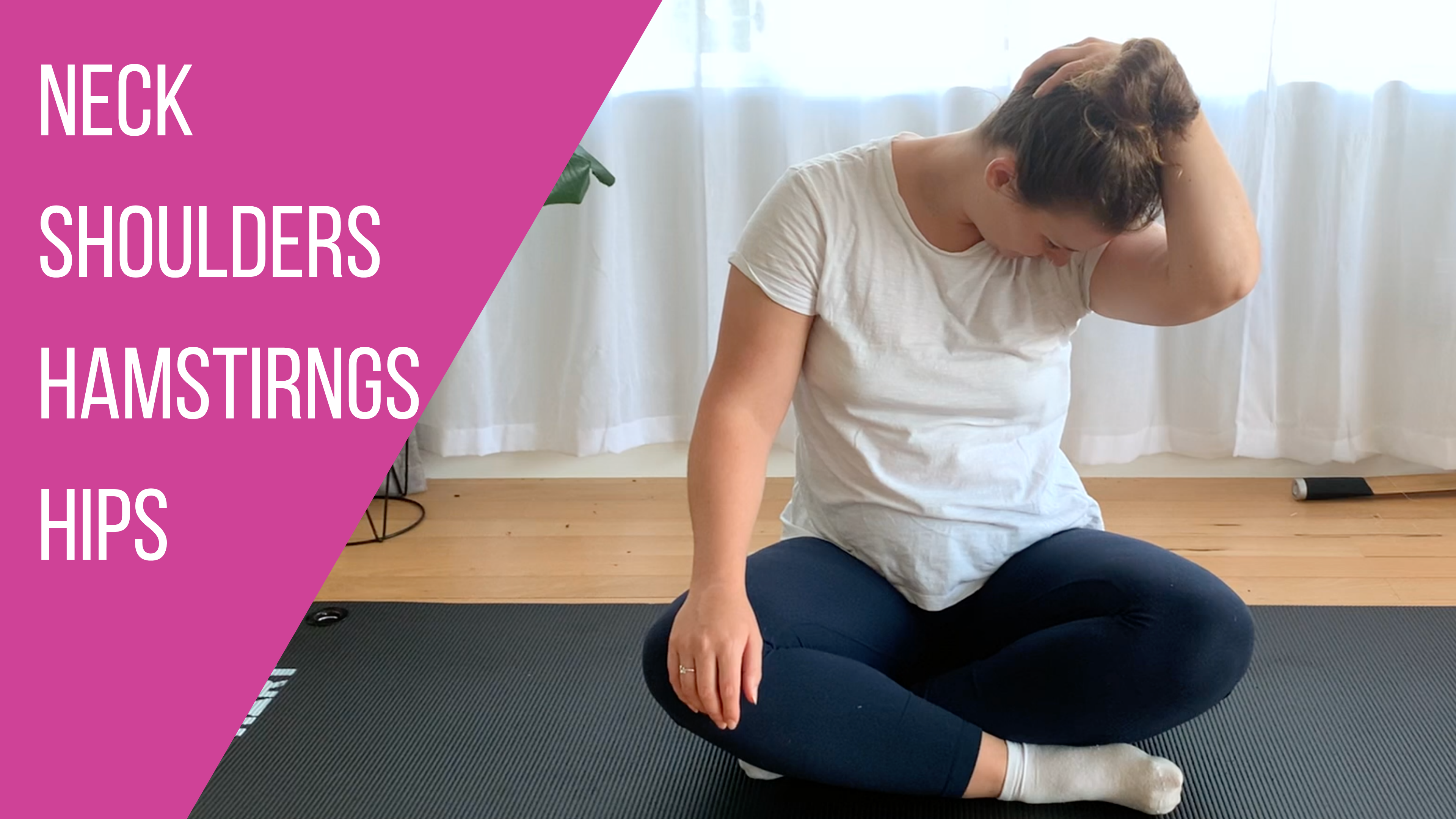 Neck, Shoulders, Hamstrings and Hips