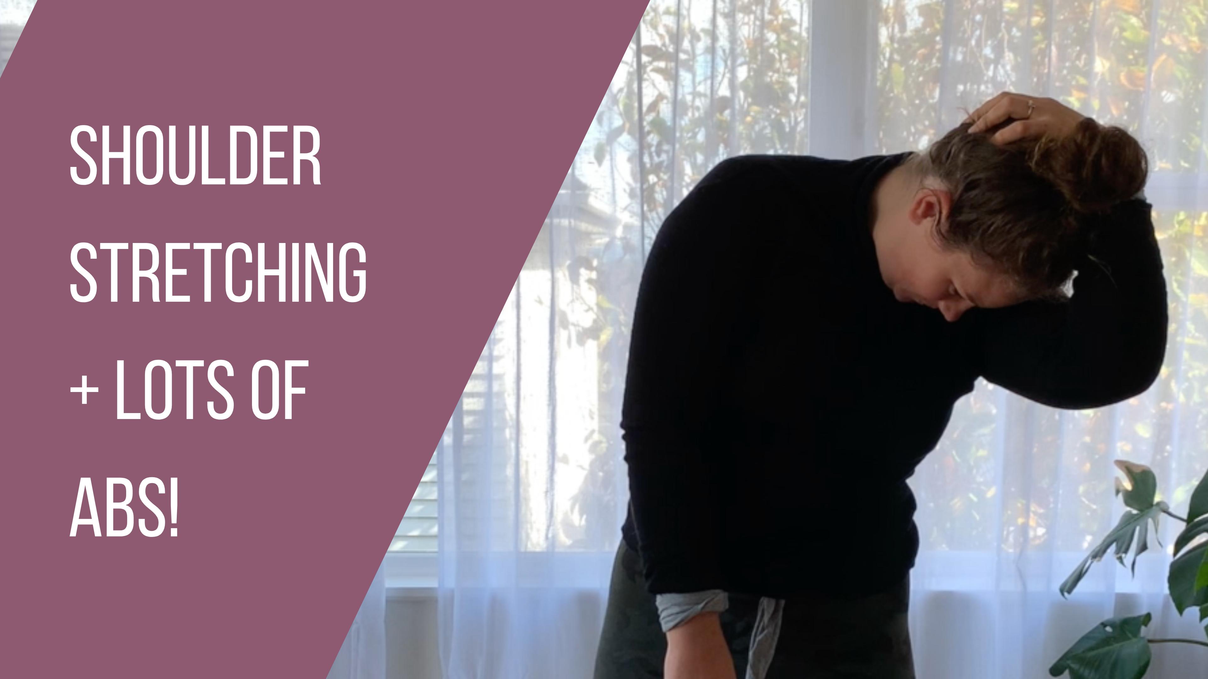 Shoulder stretching and Lots of Abs by Phoebe Heyhoe