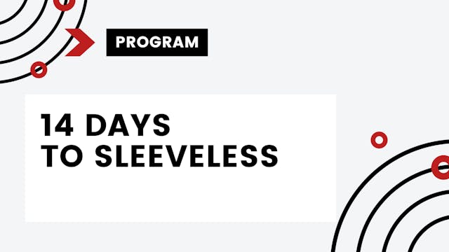 14 Days to Sleeveless