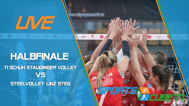 Cup - Halbfinale: TI-Schuhstaudinger-Volley vs Steelvolleys Linz Steg - Part 3