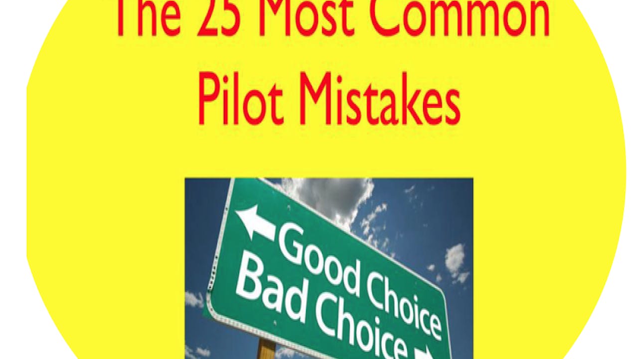 The Top 25 Mistakes That Good Pilots Make