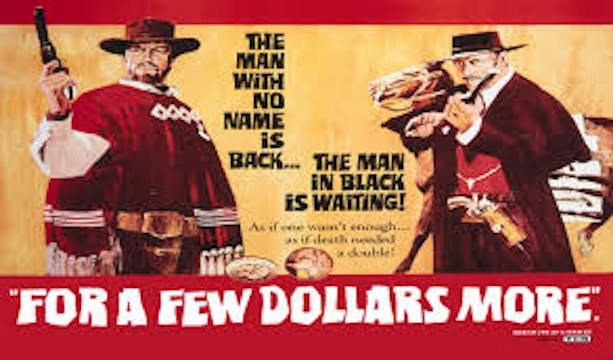 For a Few Dollars More