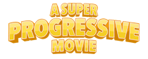 A Super Progressive Movie - Streaming Now!