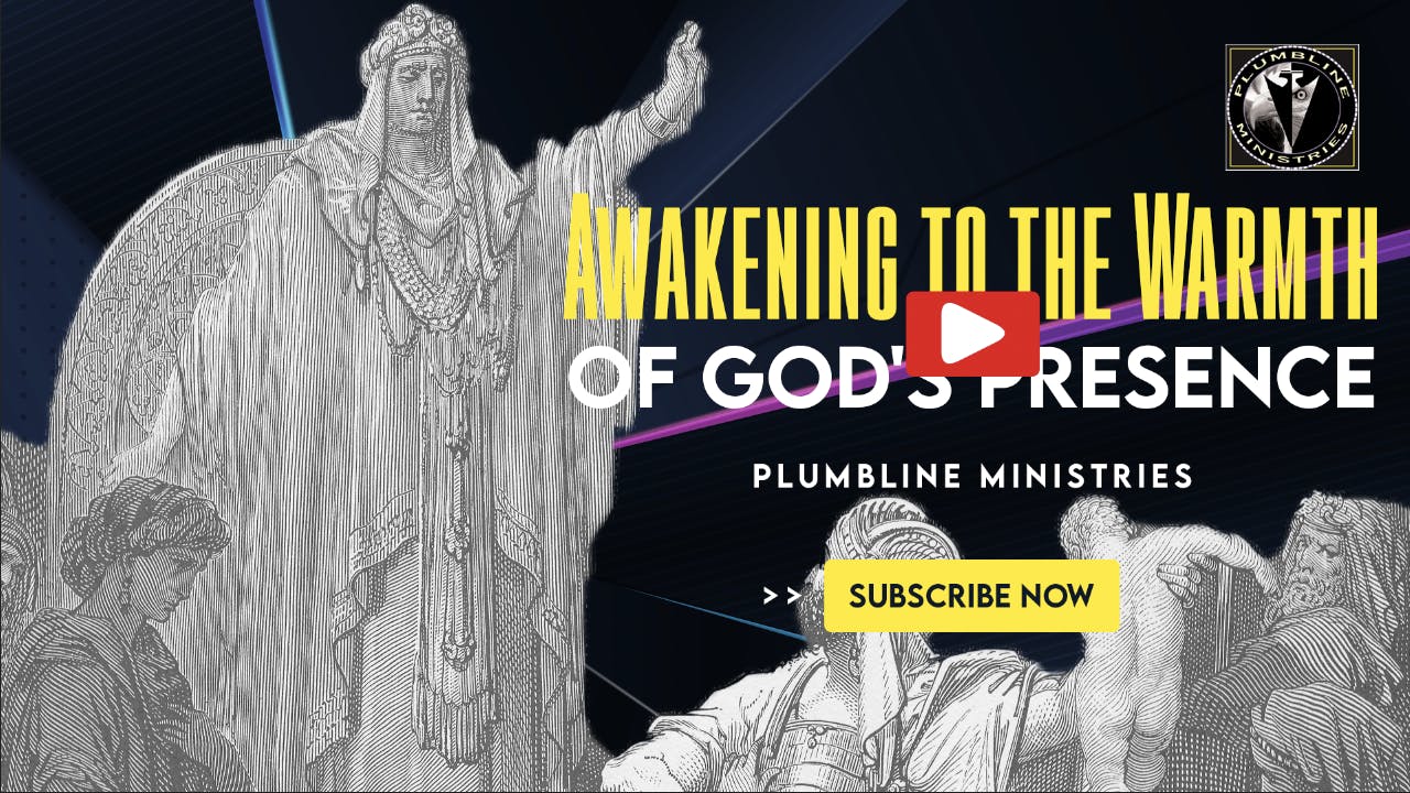 Awakening to the Warmth of God's Presence - Season 1 - Plumbline Training