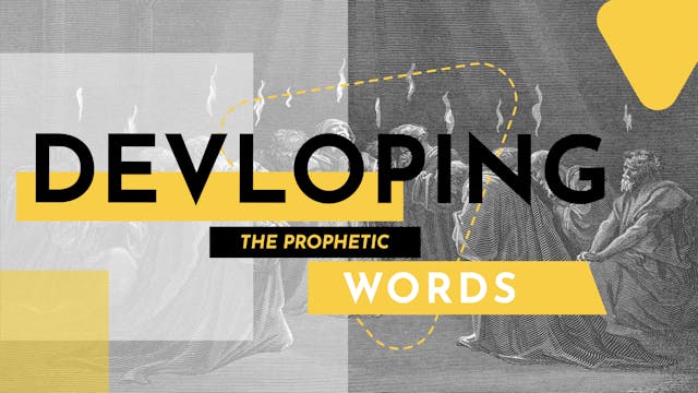 Developing The Prophetic Word