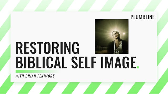 Restoring Biblical Self Image