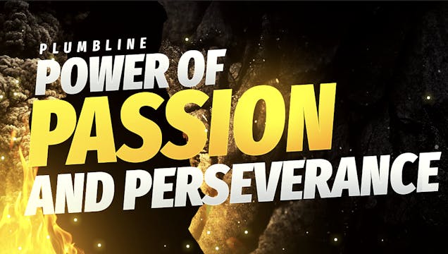 Power of Passion and Perseverance