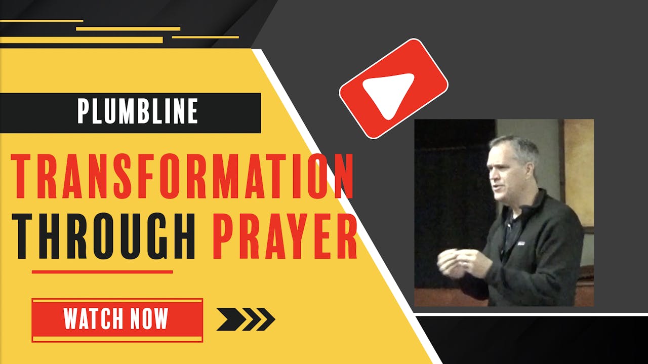 Transformation Through Prayer - Season 1 - Plumbline Training