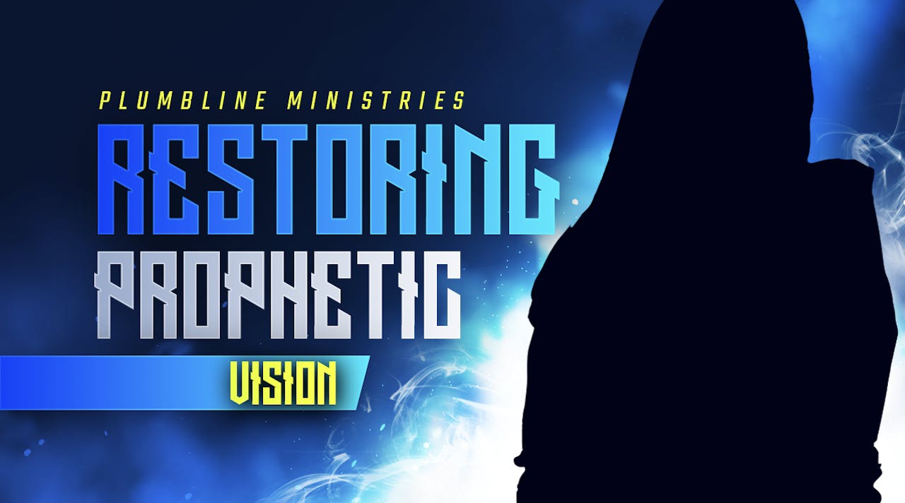 Restoring Prophetic Vision - Season 1 - Plumbline Training