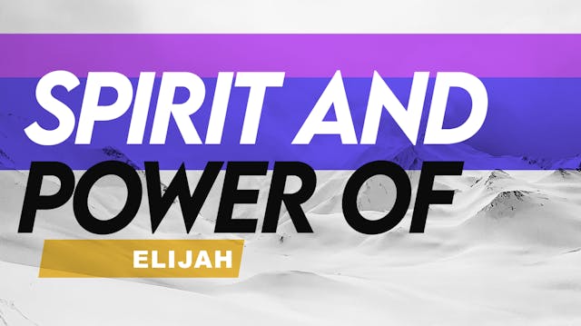 Spirit & Power Of Elijah