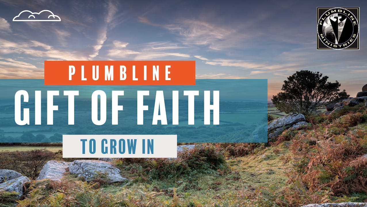 Gift Of Faith - Season 1 - Plumbline Training