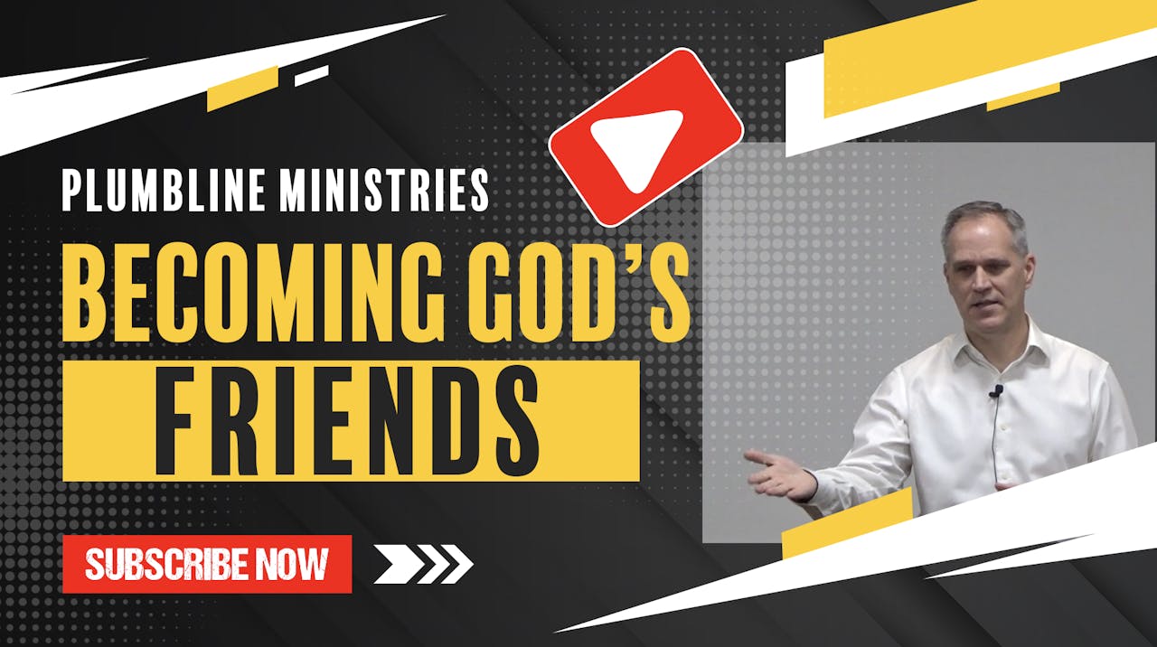 Becoming A Friend Of God - Season 1 - Plumbline Training