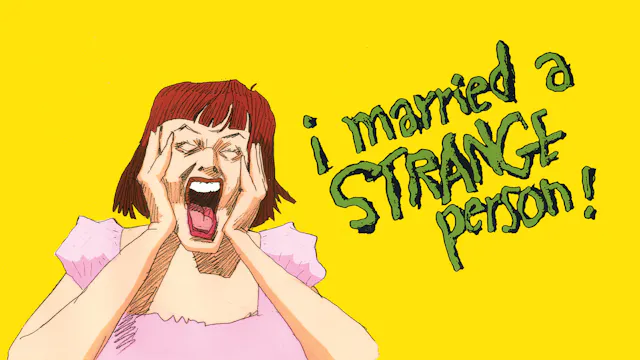 I Married A Strange Person