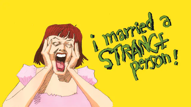 I Married a Strange Person