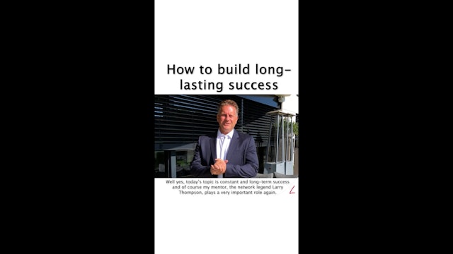 How to build long-lasting success