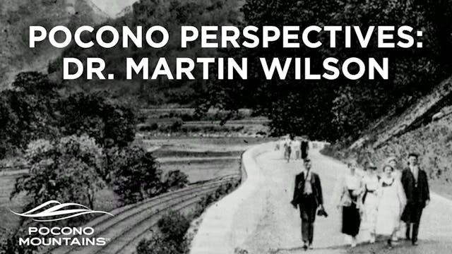 Pocono Perspectives Dr. Martin Wilson