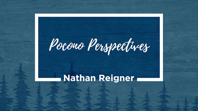 Nathan Reigner | Pocono Perspectives