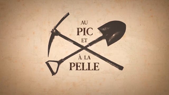 Episode 6 - Au pic et à la pelle