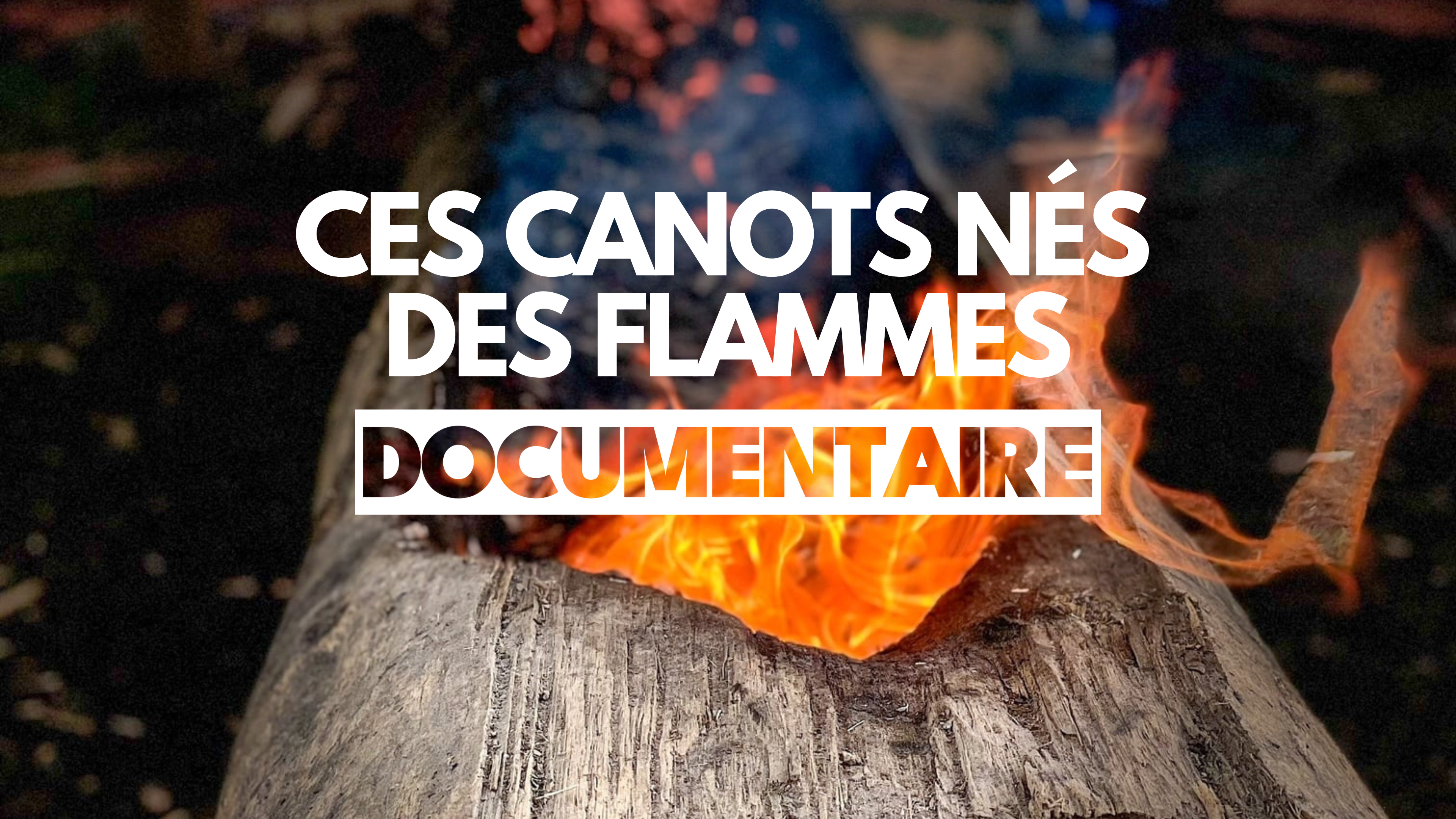 Ces canots nés des flammes