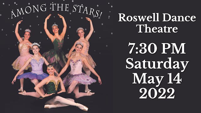 Roswell Dance Theatre: 2022 Recital Saturday 5/14/2022 7:30 PM