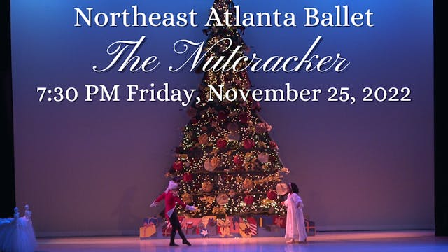Northeast Atlanta Ballet: The Nutcracker Friday 11/25/2022 7:30 PM