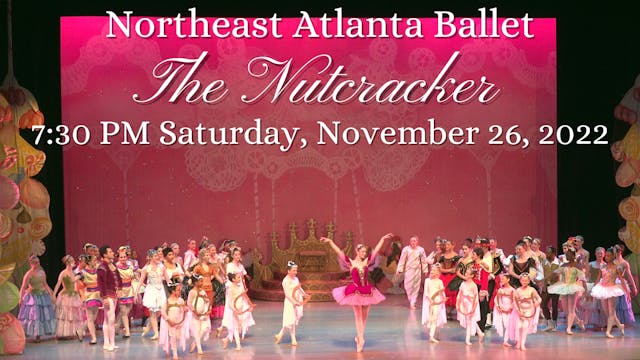 Northeast Atlanta Ballet: The Nutcracker Saturday 11/26/2022 7:30 PM