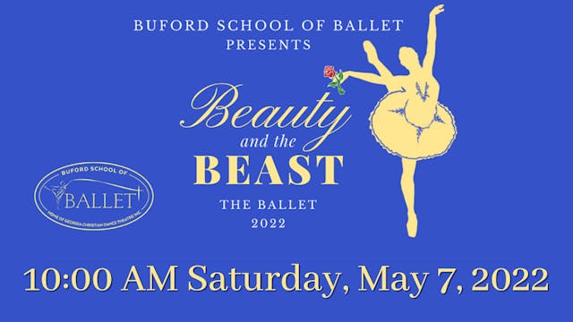 Buford School of Ballet: Beauty and the Beast Saturday 5/7/2022 10:00 AM