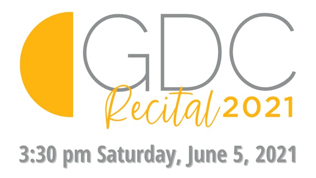 GDC Recital 2021: 3:30 pm Saturday, June 5