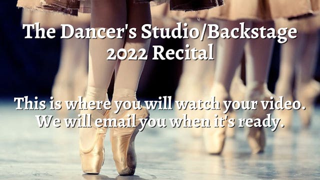 The Dancer's Studio Backstage 2022 Recital