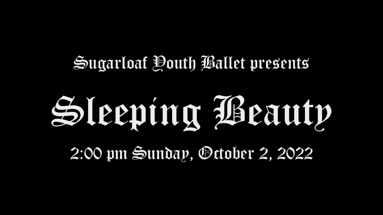 Sugarloaf Youth Ballet Sleeping Beauty Sunday 10/2/2022 200 PM