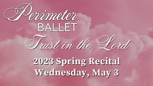 Perimeter Ballet: Spring Recital Wednesday 5/3/2023 7:00 PM