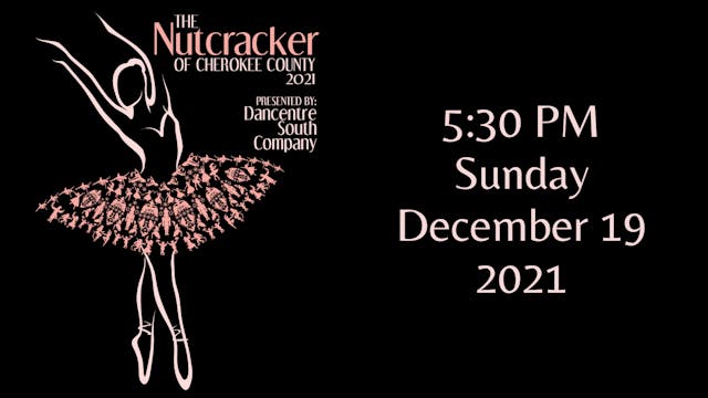 Dancentre South: The Nutcracker Sunday 12/19/2021 5:30 PM