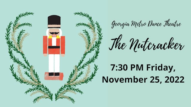 Georgia Metro Dance Theatre: The Nutcracker Friday 11/25/2022 7:30 PM