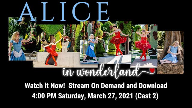 Alice in Wonderland 03/27/2021 4:00 PM (Cast 2) 