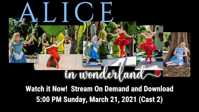 Alice in Wonderland 03/21/2021 5:00 PM (Cast 2) 
