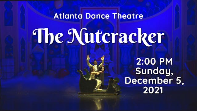 Atlanta Dance Theatre: The Nutcracker Sunday 12/5/2021 2:00 PM