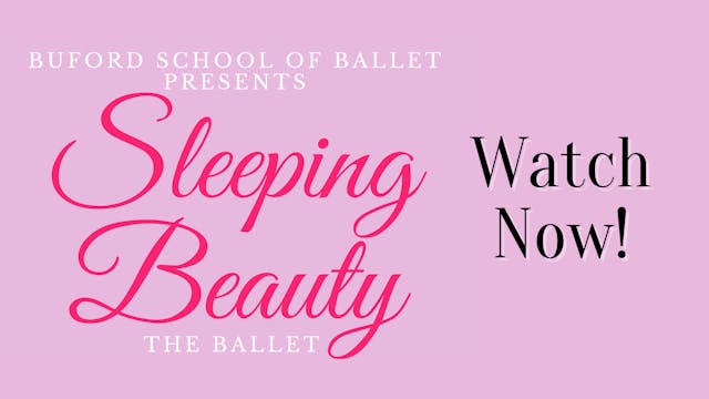 Sleeping Beauty the Ballet: Saturday 4/24/2021 1:00 PM