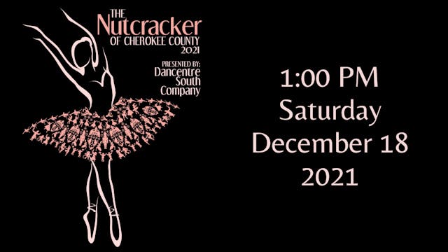 Dancentre South: The Nutcracker Saturday 12/18/2021 1:00 PM