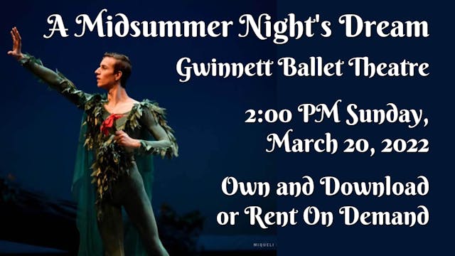 Gwinnett Ballet Theatre: A Midsummer Night's Dream Sunday 3/20/2022 2:00 PM