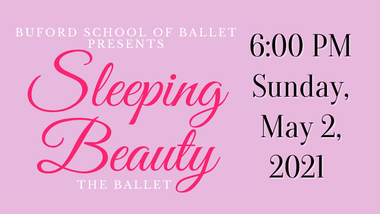 Sleeping Beauty 5/2/2021 6:00 PM 