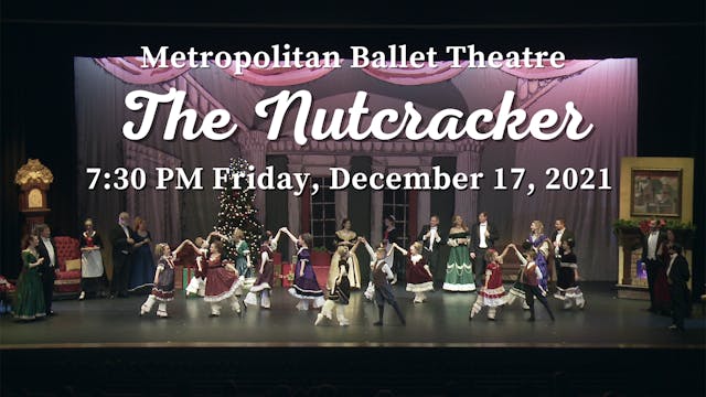 Metropolitan Ballet Theatre: The Nutcracker Friday 12/17/2021 7:30 PM