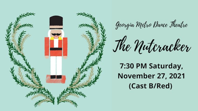 Georgia Metro Dance Theatre: The Nutcracker Saturday 11/27/2021 7:30 PM