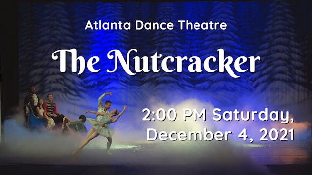 Atlanta Dance Theatre: The Nutcracker Saturday 12/4/2021 2:00 PM
