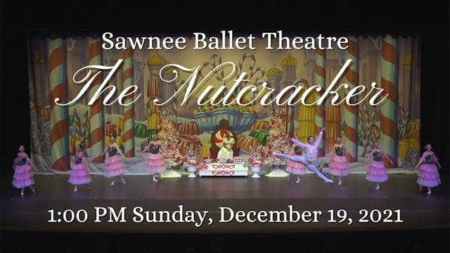 Sawnee Ballet Theatre: The Nutcracker Sunday 12/19/2021 1:00 PM